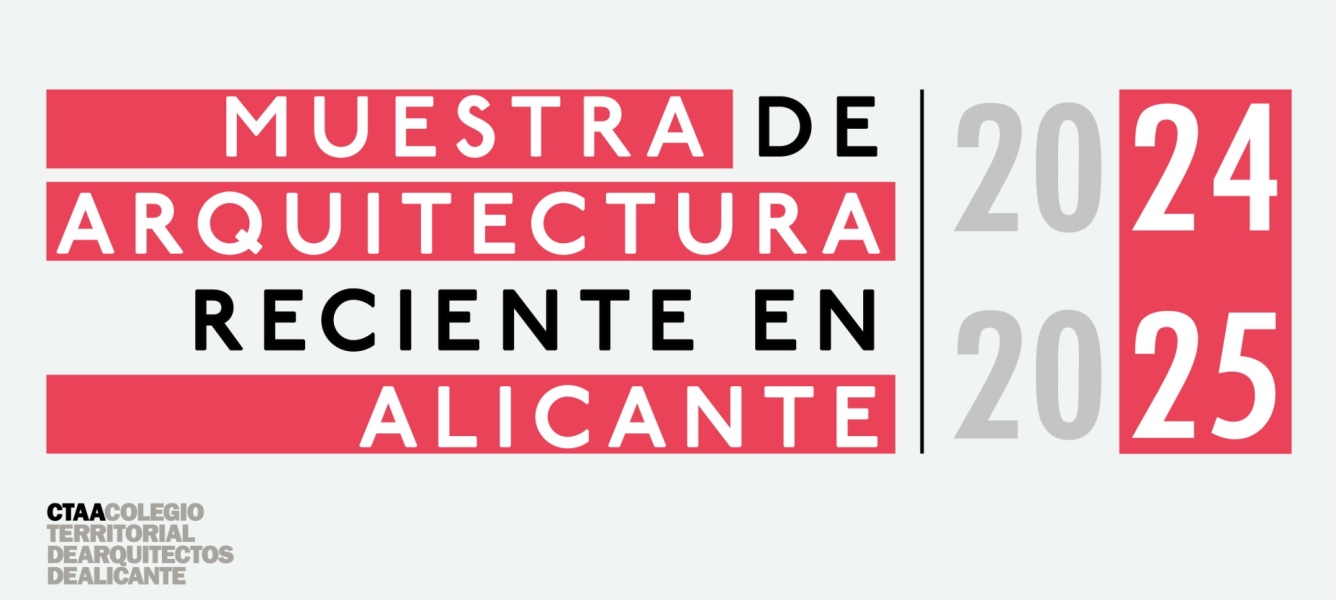 Convocatoria de la Muestra de Arquitectura Reciente en Alicante 2024-2025.